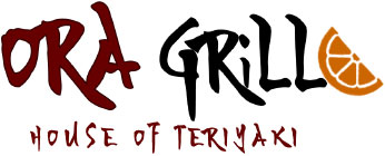 Ora Grill | House of Teriyaki